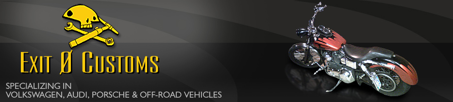 Exit 0 Customs - Specializing in Volkswagen, Audi, Porsche and Off-Road Vehicles